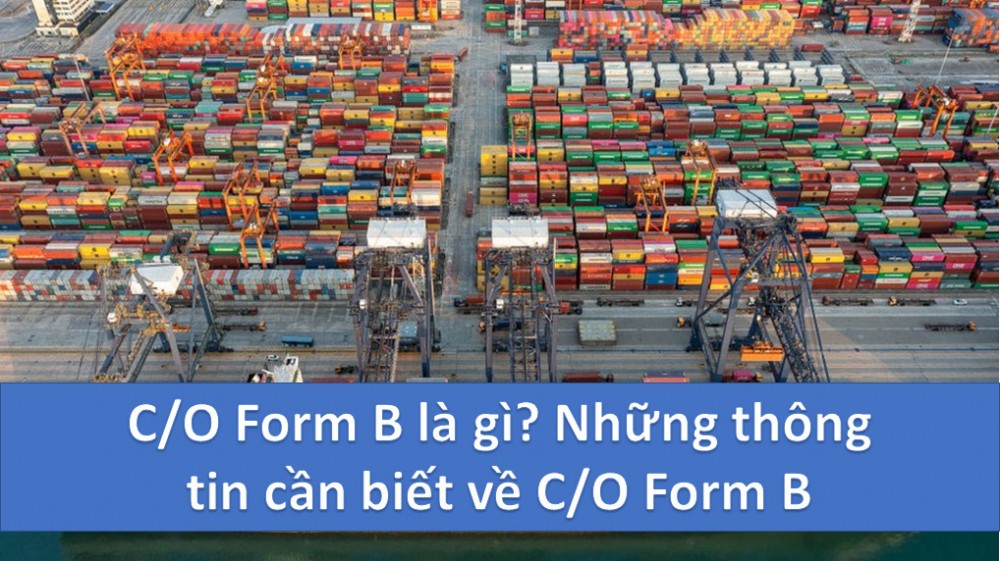 C/O Form A là gì? Hướng dẫn chi tiết và lợi ích thuế quan